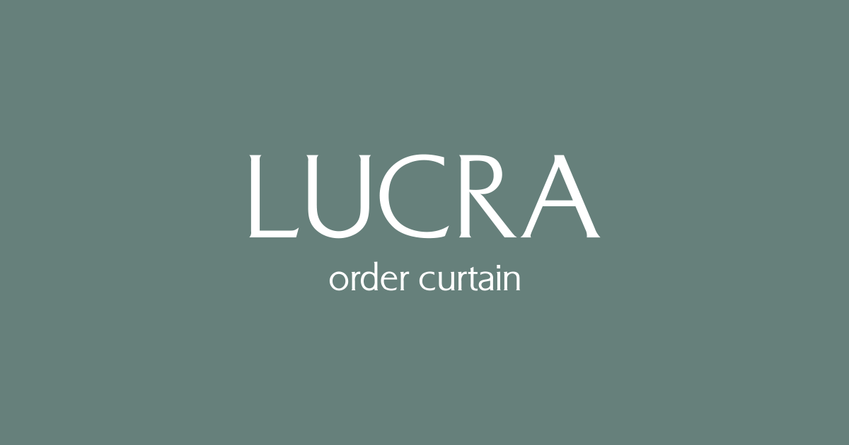 高級オーダーカーテン専門店 LUCRA ルクラ